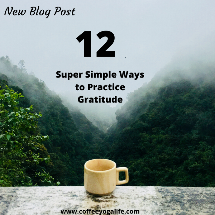 12 Super Simple Ways to Practice Gratitude