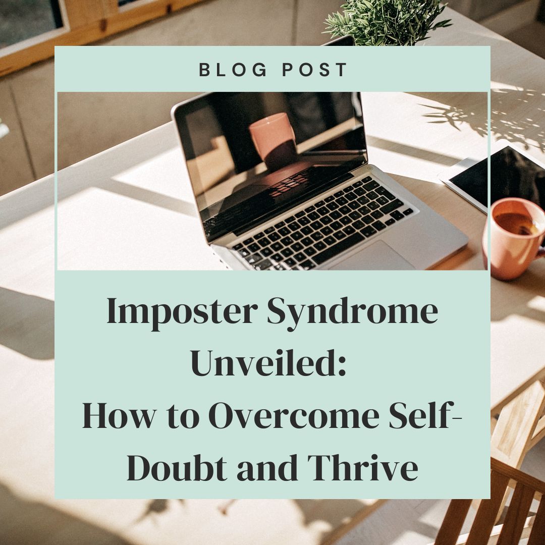 Imposter Syndrome Unveiled: How to Overcome Self-Doubt and Thrive by ...