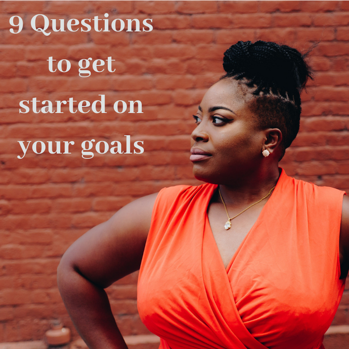 9 Questions to ask yourself when setting goals