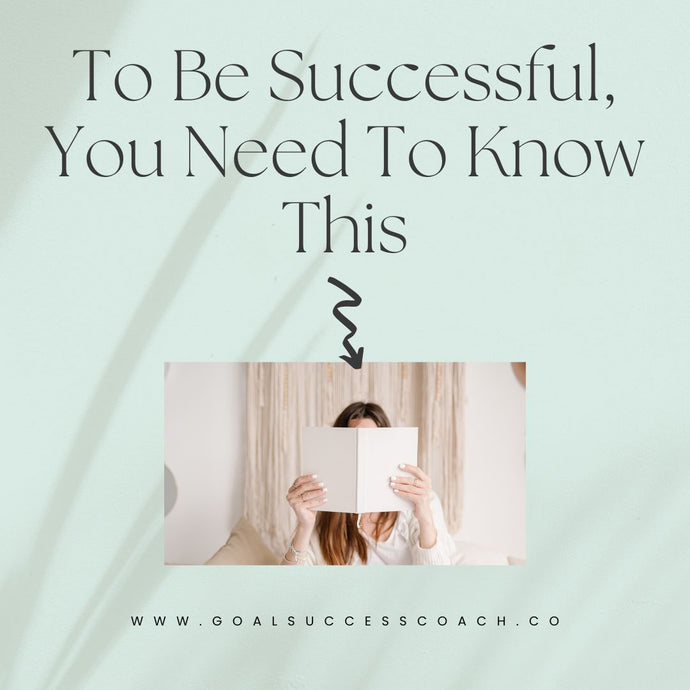 To Be Successful, You Need To Know This