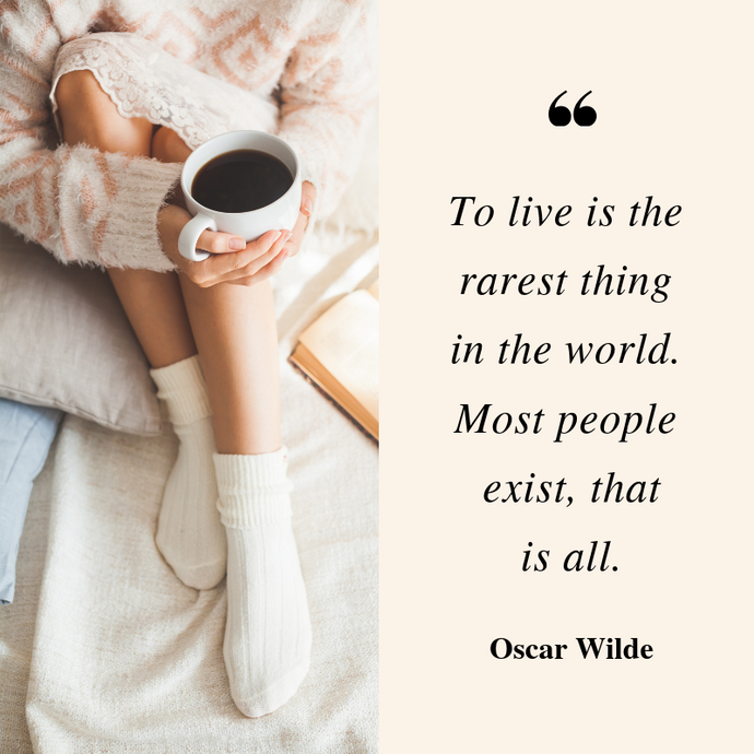 Are you living or existing?