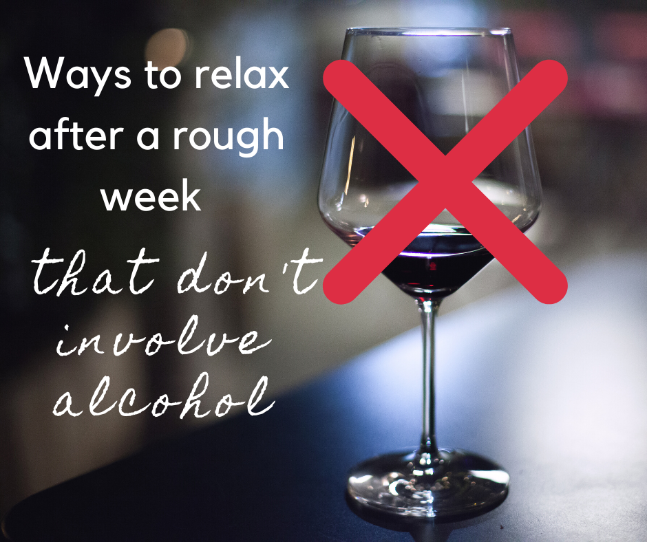 Ways to relax after a rough week that don't involve alcohol by Tameeka Leon
