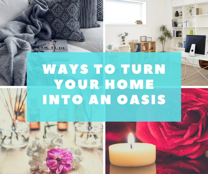 Turn Your Home into an Oasis