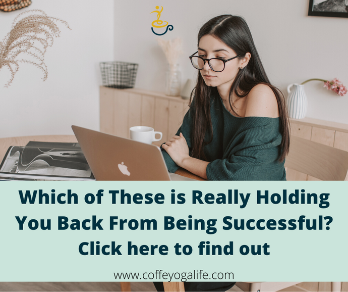 Which of These is Holding You Back From Success?
