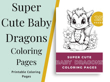 Load image into Gallery viewer, Super Cute Baby Dragons Coloring Pages Vol 1