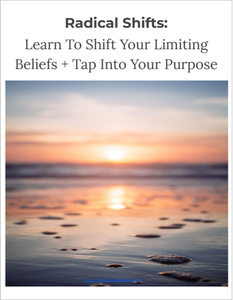 Radical Shifts: Learn To Shift Your Limiting Beliefs And Tap Into Your Power
